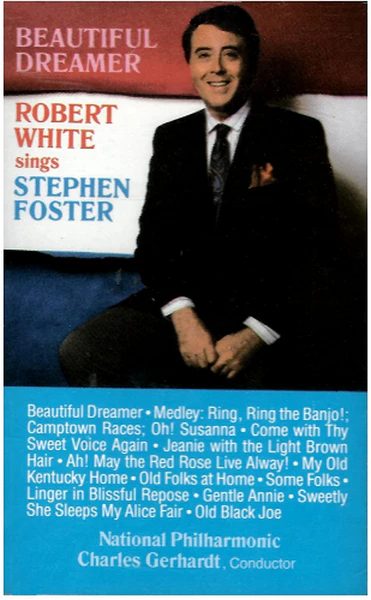 Beautiful Dreamer: Robert White Sings Stephen Foster [Tape]