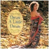 Dream A Little Dream [CD]
