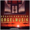 Neue Orgelmusik aus Sudafrika