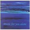 Music For You Alone [CD]