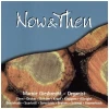 Now & Then [CD]