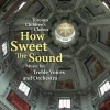 Toronto Children's Chorus: How Sweet The Sound [CD]