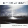 Be Thou My Vision [CD]