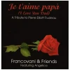 Je t'aime papa (I Love You Dad) - A Tribute to Pierre Elliott Trudeau [CD]