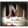 Incident at the Hang Dog Saloon [CD]