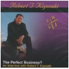 The Perfect Business! - An Interview with Robert T. Kiyosaki [CD]