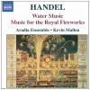 Handel: Water Music, Music for the Royal Fireworks [CD]