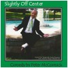 Slightly Off Center [CD]