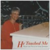 He Touched Me [CD]
