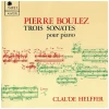 Pierre Boulez: Trois Sonates pour Piano [CD]