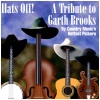 Hats Off: Tribute to Garth Brooks [CD]