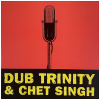 Dub Trinity & Chet Singh [CD]