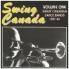 Swing Canada Volume One - Great Canadian Dance Bands 1937-48 [CD]