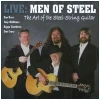 Live: Men of Steel - The Art of the Steel String Guitar [CD]