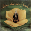 Bloom Where You're Planted [Vinyl]