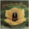 Bloom Where You're Planted [Vinyl]
