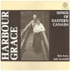Harbour Grace - Songs of Eastern Canada [Vinyl]