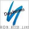 Daydreams: Rob Reed Live [Vinyl]