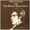 John Cairney Tells The Robert Burns Story (2 LPs) [Vinyl]