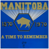 Manitoba - A Time To Remember 1870-1970 [Vinyl]
