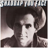 Shaddup You Face [Vinyl]