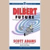 The Dilbert Future [Tape]