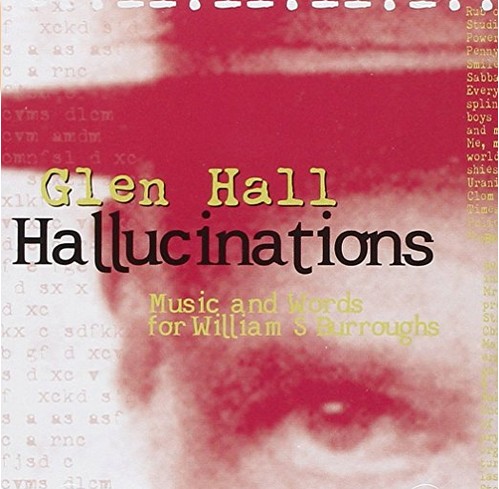 Hallucinations: Music & Words for Williams S.Burro