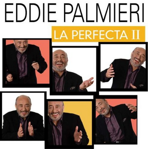 Eddie Palmieri: La Perfecta II