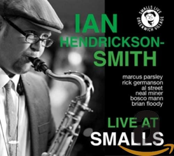 Ian Hendrickson-Smith Group - Live At Smalls