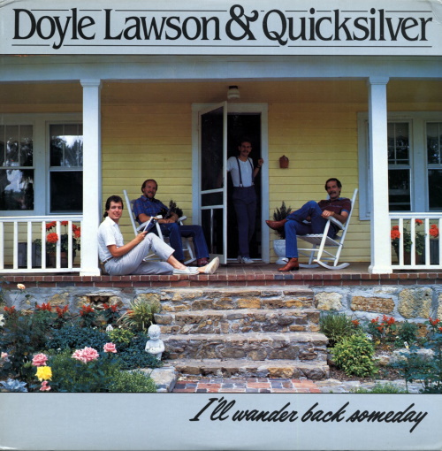 Doyle Lawson & Quicksilver: I'll Wander Back Some Day