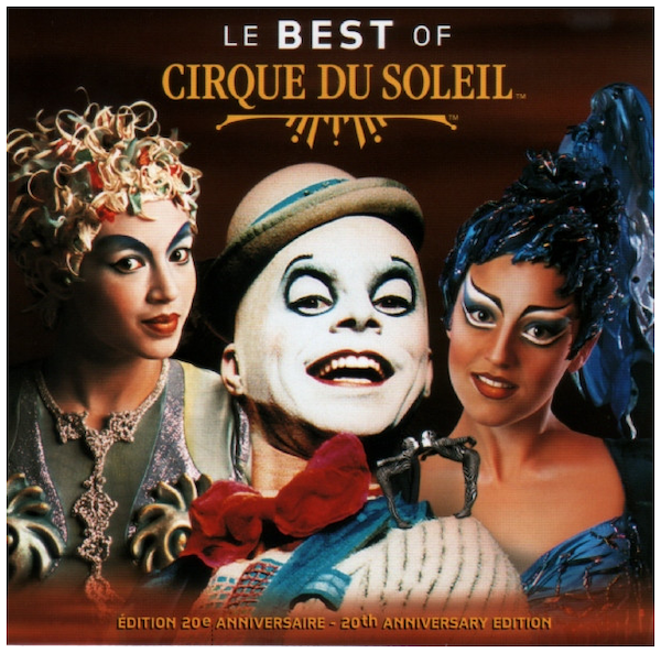 The Best of Cirque du Soleil - 20th Anniversary Edition