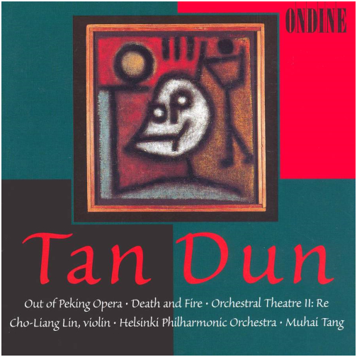 Tan Dun:  Out of Peking Opera Death and Fire, Orchestra Theatre II:Re