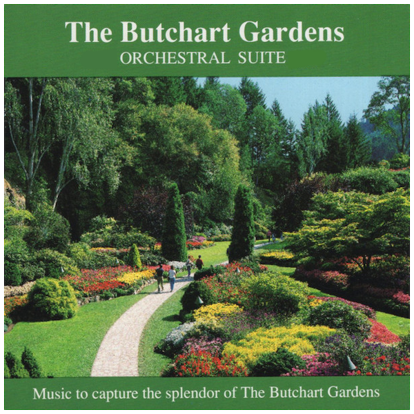 The Butchart Gardens Orchestral Suite