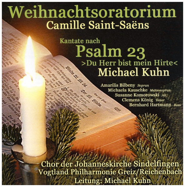 Saint-Saens: Weihnachtsoratorium; Kuhn: Psalm 23