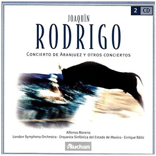 Rodrigo Concertos: Aranjuez, Madrigal, Fantasia, Andaluz, Galante, Estio