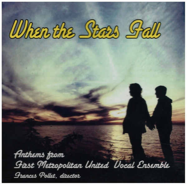 When The Stars Fall: Anthems from the First Metropolitan United Vocal Ensemble