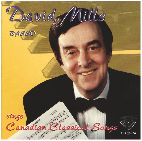 David Mills Sings Canadian Classical Songs