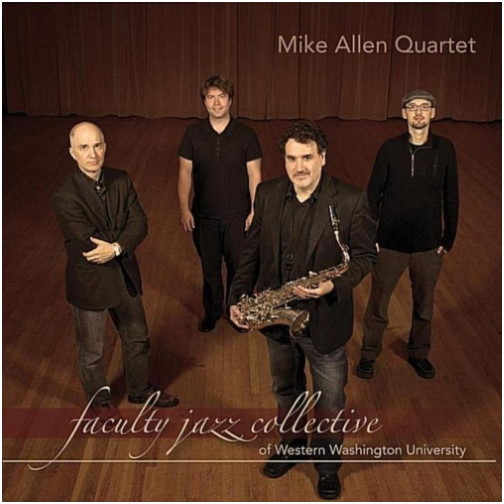 Mike Allen Quartet: Faculty Jazz Collective of Western Washington University