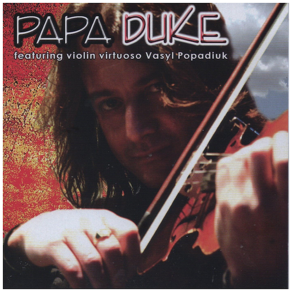 Papa Duke featuring violin virtuoso Vasyl Popadiuk