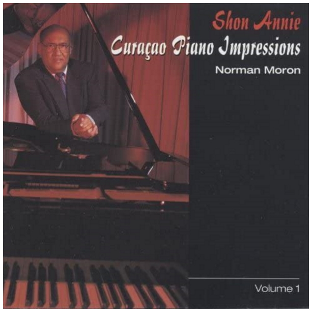 Shon Annie: Curacao Piano Impressions Volume 1