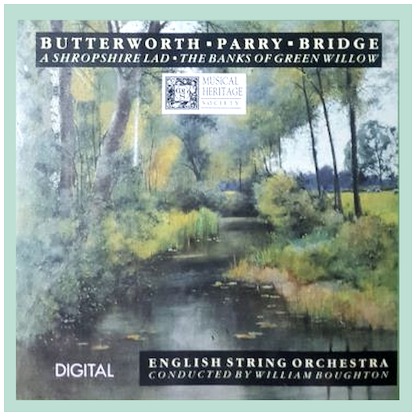 Butterworth: A Shropshire Lad; Parry: Lady Radnor's Suite; Bridge: Suite for String Orchestra