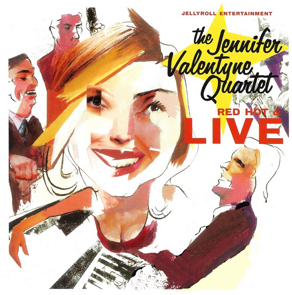 The Jennifer Valentyne Quartet Red Hot & Live