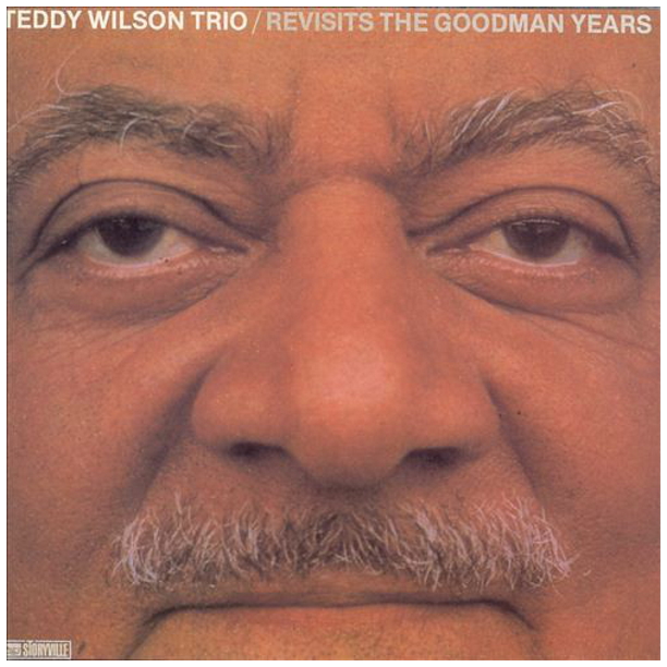 Teddy Wilson Revisits the Goodman Years