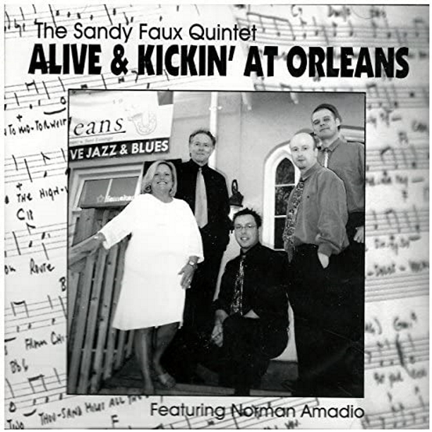The Sandy Faux Quintet Alive & Kickin' at Orleans, Featuring Norman Amadio