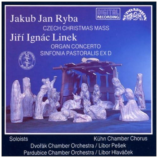 Jakub Jan Ryba: Czech Christmas Mass/Jiri Ignac Linek: Organ Concerto, Sinfonia Pastoralis ex D