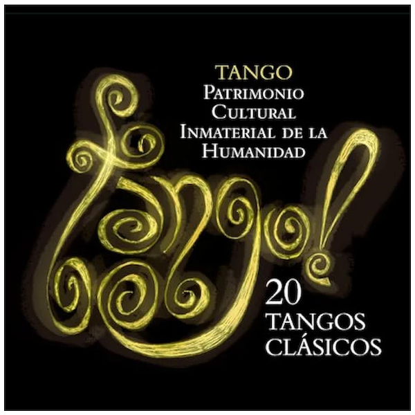 Tango - Patrimonio Cultural Inmaterial de la Humanidad