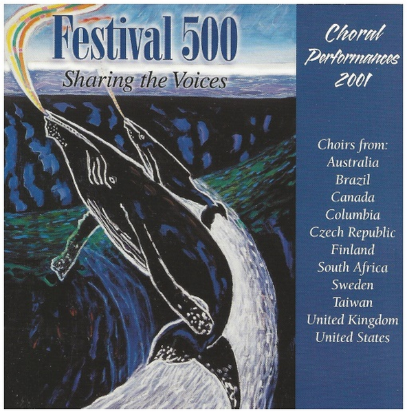 Festival 500 - Sharing The Voices, Choral Performances 2001