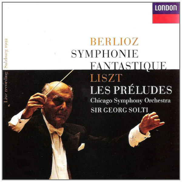 Berlioz: Symphonie Fantastique; Liszt: Les Preludes