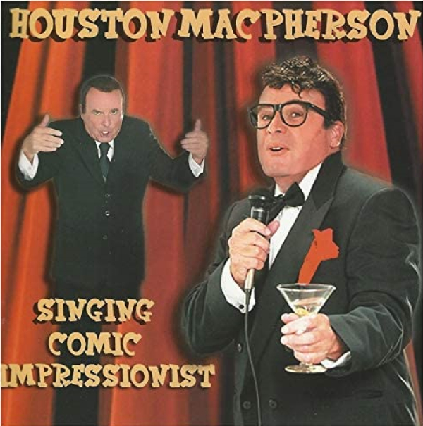 Houston MacPherson - Singing Comic Impressionist