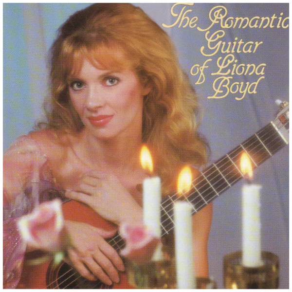 Romantic Guitar of Liona Boyd